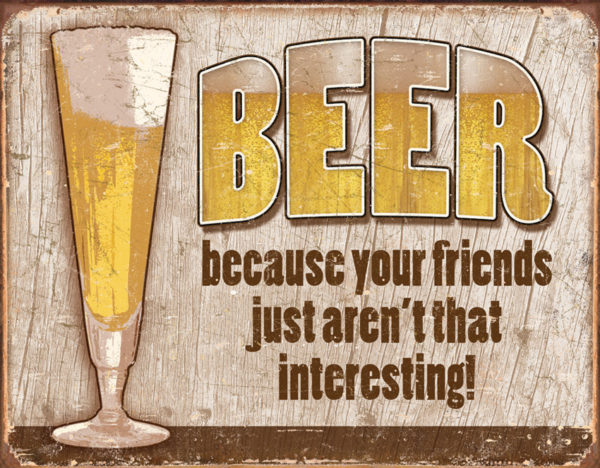 Tin Signs Beer Your Friend