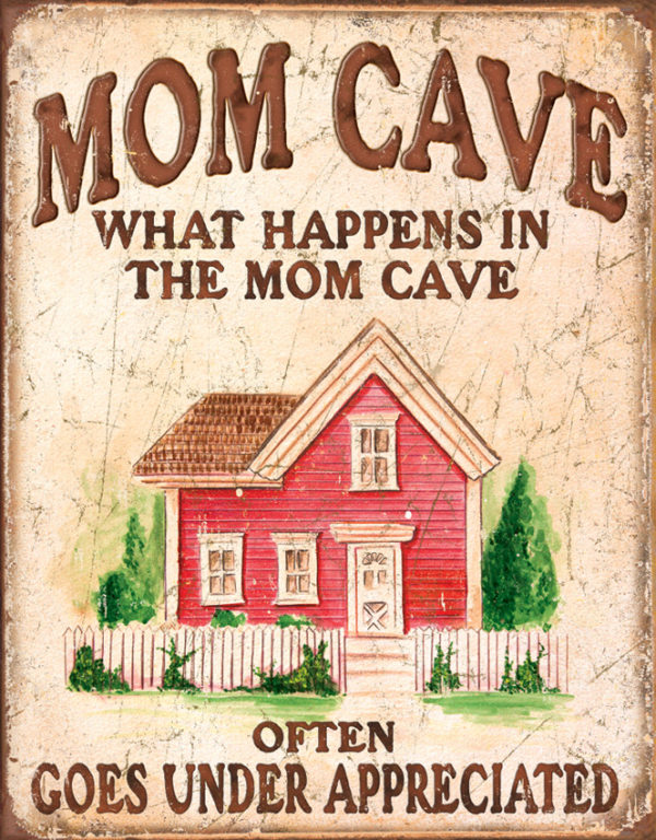 Tin Signs Mom Cave Under Appreciated Tin Signs Mom Cave Under Appreciated