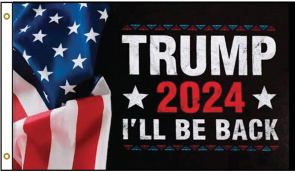 Flags Trump 2024 I\'ll Be Back Flag